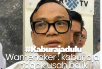 Ramai #kaburajadulu ditanggapi Wamenaker dengan remeh, noel : kabur ajalah, kalau perlu jangan balik lagi.